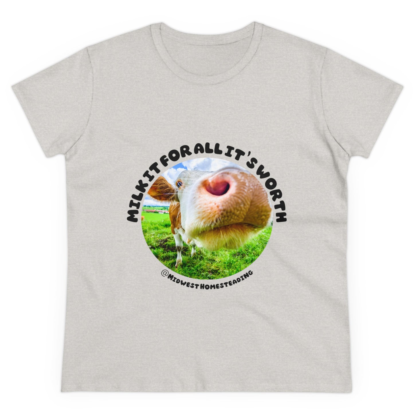 Milk It For All It's Worth - Women's Midweight Cotton Tee