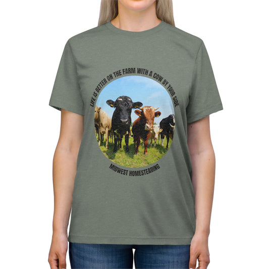 Life Is Better On The Farm With A Cow By Your Side - Unisex Triblend Tee