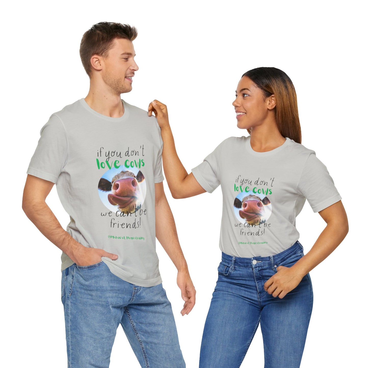 If You Don't Love Cows We Can't Be Friends - Unisex Jersey Short Sleeve Tee