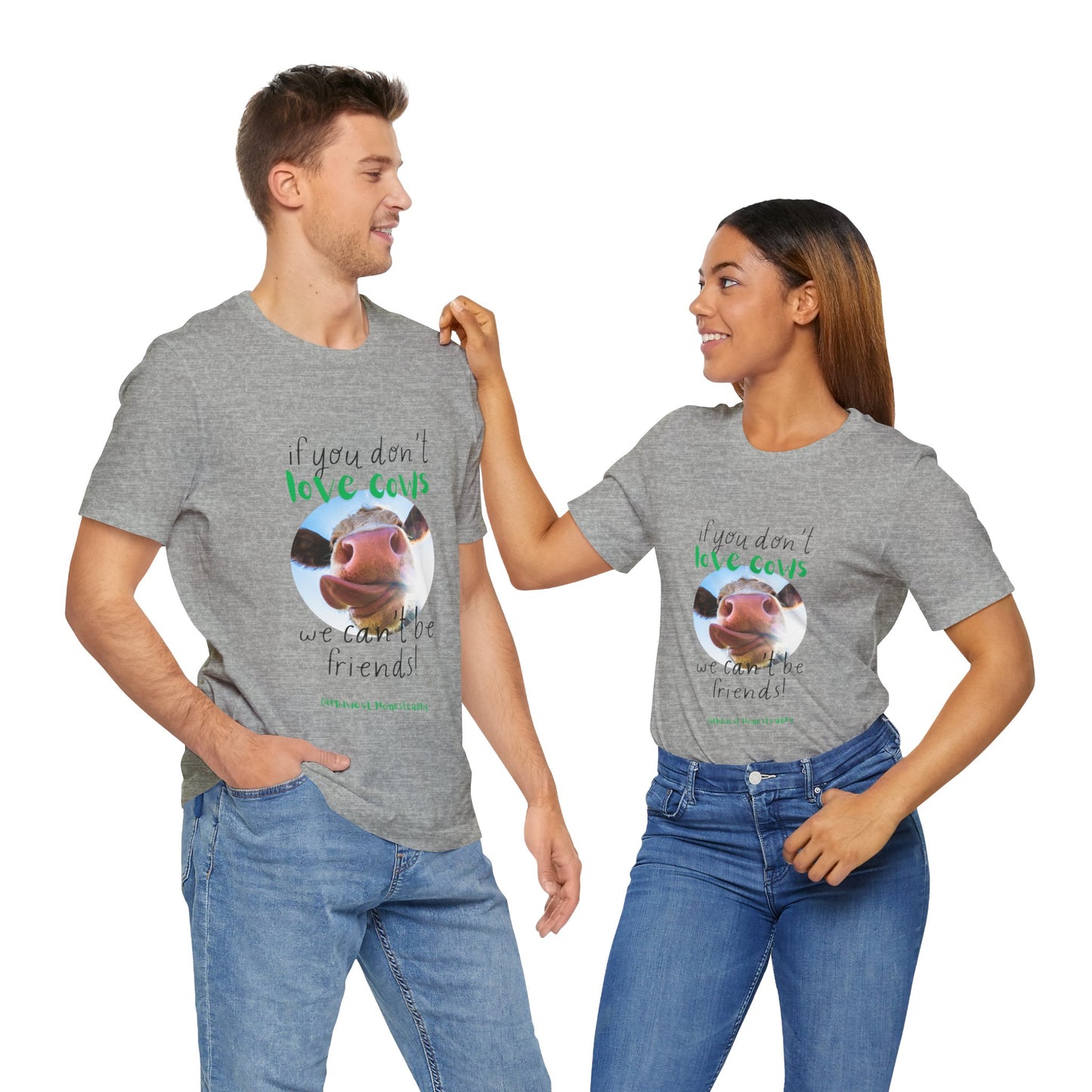 If You Don't Love Cows We Can't Be Friends - Unisex Jersey Short Sleeve Tee